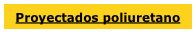 Proyectados poliuretano